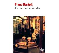 Le bar des habitudes - Franz Bartelt - Gallimard - Poche - Roman