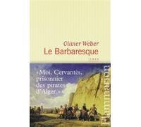 Olivier Weber – Le Barbaresque – Roman – Broché (Flammarion)