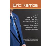 LE BAROMÈTRE NATIONAL DE PERFORMANCE DES MINISTÈRES DE LA RD CONGO (2020-2026): Premier classement national des ministères fondé sur l’Indice Kamba de Performance Ministérielle (IKPM)