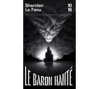 Le baron hanté Joseph Sheridan Le Fanu (Auteur), Alain Le Berre (Traduction)