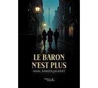 Le baron n'est plus - Monsieur Marc BABOIN-JAUBERT - Baudelaire - broché - Roman