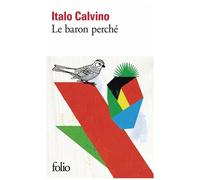 Italo Calvino – Le baron perché – Traduit par Martin Rueff – Gallimard