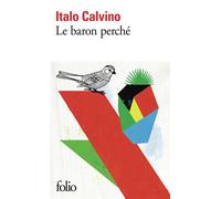 Italo Calvino – Le baron perché – Traduit par Martin Rueff – Gallimard