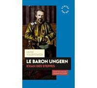 Le baron Ungern: Khan des steppes