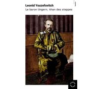 Le Baron Ungern - Khan Des Steppes