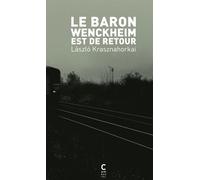 Le baron Wenckheim est de retour Prix Nobel de littérature 2025 - László Krasznahorkai - Cambourakis - broché - Roman