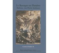 CARNETS D'ETUDES 16 : LE BAROQUE EN FLANDRE: RUBENS, VAN DYCK, JORDAENS ET LEURS ELEVES