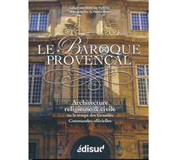 Le baroque provençal - architecture religieuse & civile ou le temps des grandes commandes officielles Architecture religieuse et civile - Gilles Mihière de Fustel - Edisud - broché - Monographie