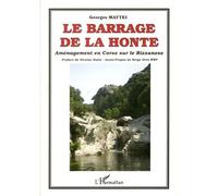 Le barrage de la honte Aménagement en Corse sur le Rizzanese - Mattei - L'harmattan - broché - Essai