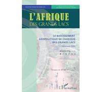 Le basculement géopolitique de l'Afrique des Grands Lacs – Décennie 1990 – L'Harmattan