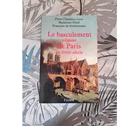 Le Basculement Religieux De Paris Au Xviiie Siècle - Essai D'histoire Politique Et Religieuse