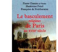 Le Basculement Religieux De Paris Au Xviiie Siècle - Essai D'histoire Politique Et Religieuse