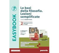 Le basi della filosofia. Lezioni semplificate. Easybook. Per i Licei e gli Ist. magistrali. Con e-book. Con espansione online. Dall’Umanesimo a Hegel (Vol. 2)