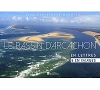 Le bassin d'Arcachon en lettres & en images