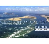Le bassin d'Arcachon en lettres & en images