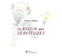 Le bassin des servitudes - Fabrice Dando - Amalthee - broché - Théâtre