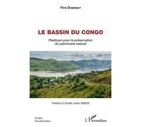 Le bassin du Congo Plaidoyer pour la préservation du patrimoine naturel - Fira Dubinsky - L'harmattan - broché - Essai