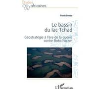 Le bassin du lac Tchad Géostratégie à l'ère de la guerre contre Boko Haram - Frank Ebogo - L'harmattan - broché - Essai