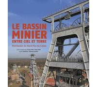Le Bassin Minier Entre Ciel Et Terre - Patrimoine Du Nord-Pas-De-Calais
