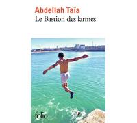 Abdellah Taïa – Le bastion des larmes – Roman – Poche – Gallimard