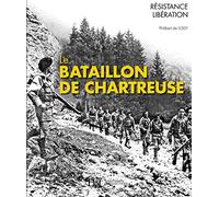 Le Bataillon De Chartreuse - Des Bords Du Guiers Au Lac De Constance