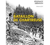 Le Bataillon De Chartreuse - Des Bords Du Guiers Au Lac De Constance