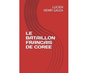 LE BATAILLON FRANCAIS DE COREE