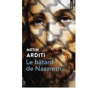 Le Bâtard de Nazareth - Metin Arditi - Points - Poche - Roman