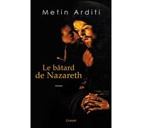Le bâtard de Nazareth Roman - Metin Arditi - Grasset - broché - Roman