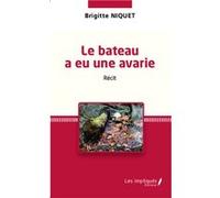 Le bateau a eu une avarie Brigitte Niquet (Auteur)