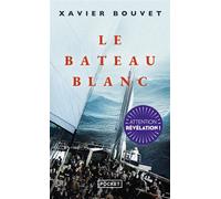 Le Bateau blanc - Xavier Bouvet - Pocket - Poche - Roman