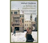 Le bâteau de marbre blanc Mikhaïl Chichkine (Auteur), Maud Mabillard (Traduction), Odile Demange (Traduction)