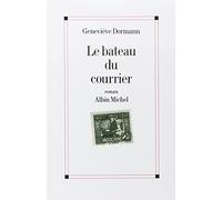 Geneviève Dormann – Le Bateau du courrier – Les Éditions Albin Michel