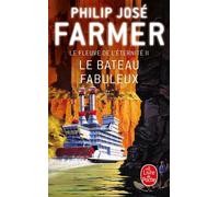 Le Bateau fabuleux (Le Fleuve de l'éternité, Tome 2) - Philip José Farmer - Lgf - Poche - Roman