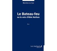 Le Bateau-feu Ou la voix d’Abie Nathan - Martine Le Coz - Les Impliqués - broché - Essai