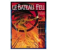 Glénat le bâteau feu tome 3 - veillée d'armes