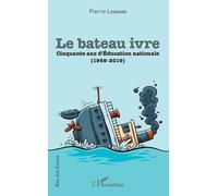 Le Bateau Ivre - Cinquante Ans D'education Nationale (1969-2019)