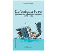Le Bateau Ivre - Cinquante Ans D'education Nationale (1969-2019)