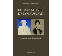 Le bateau ivre de Longwood: Une rencontre improbable