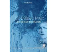 Le bateau ivre Une fabrique du désordre - Arnaud Santolini - Presses Universitaires Rennes - broché - Essai