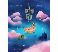 Séverine Vidal – Le bateau rêve – illustré par Julien Arnal – Gallimard Jeunesse, cartonné