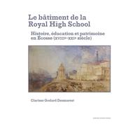 Le Bâtiment De La Royal High School - Histoire, Éducation Et Patrimoine En Ecosse (Xviiie-Xxie Siècle)