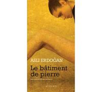 Le bâtiment de pierre - Asli Erdogan - Actes sud - broché - Roman
