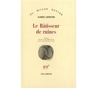 Le Bâtisseur de ruines - A maça no escuro - Clarice Lispector - Gallimard - broché - Roman