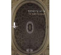 Le bâtisseur - Thierry Vila - Verticales - broché - Roman