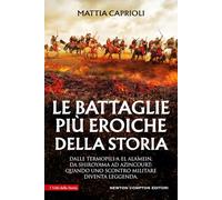 Le battaglie più eroiche della storia