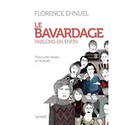Le bavardage : parlons-en enfin: Pour une classe à l'écoute