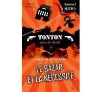 Le bazar et la nécessité - Tonton sème le doute - Samuel Sutra - Flamant Noir Eds - broché - Roman