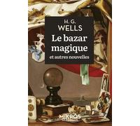 Le bazar magique et autres nouvelles - Herbert Georges Wells - L'aube Eds De - Poche - Nouvelles
