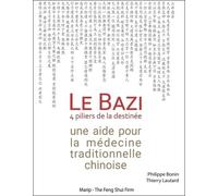 Le Bazi - 4 piliers de la destinée - Une aide pour la médecine traditionnelle chinoise